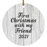 First Christmas With My Friend 2021 - Circle Ornament F