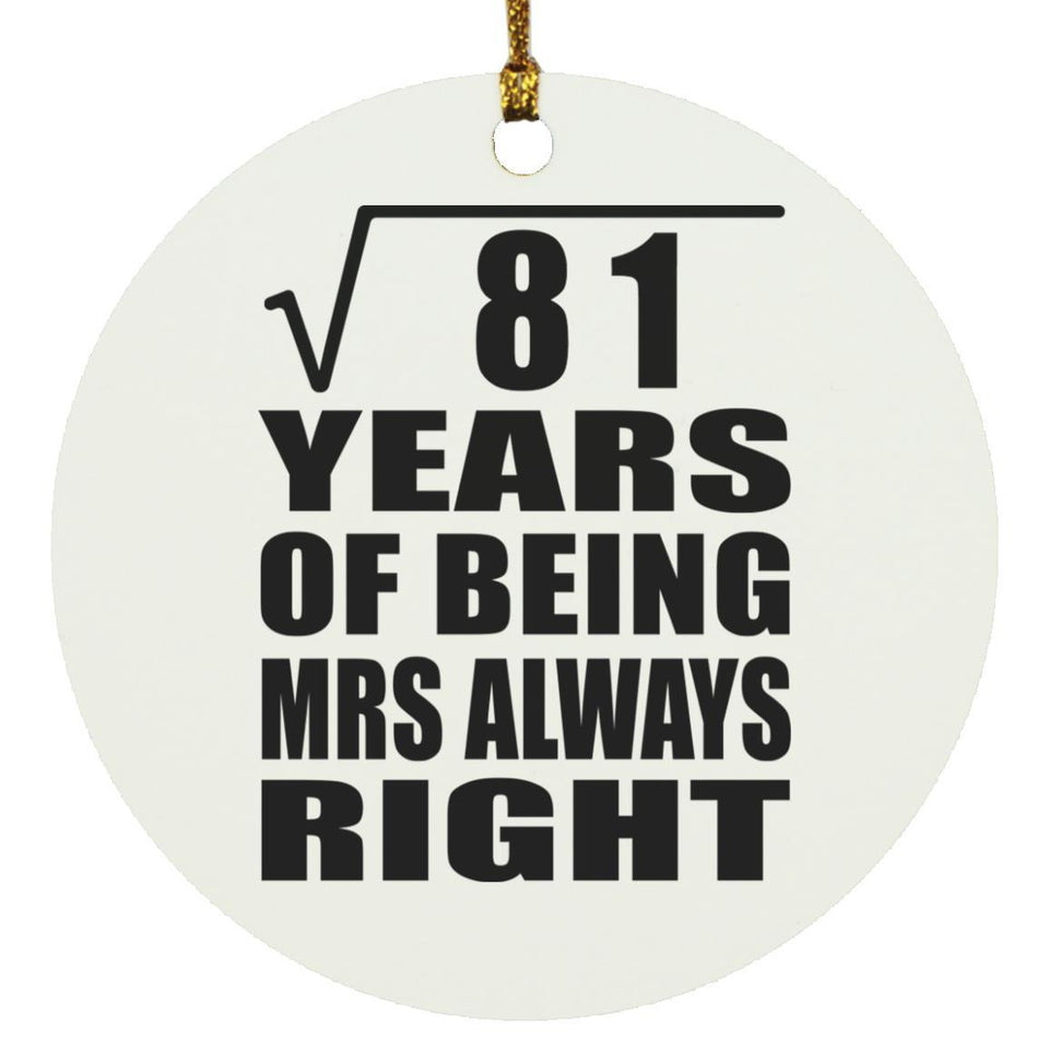 9th Anniversary Square Root of 81 Years Mrs Always Right - Circle Ornament