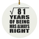 9th Anniversary Square Root of 81 Years Mrs Always Right - Circle Ornament