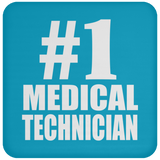 Number One #1 Medical Technician - Drink Coaster