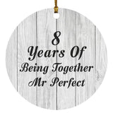 8th Anniversary 8 Years Of Being Mr Perfect - Circle Ornament F