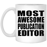 Most Awesome Publication Editor - 11 Oz Coffee Mug