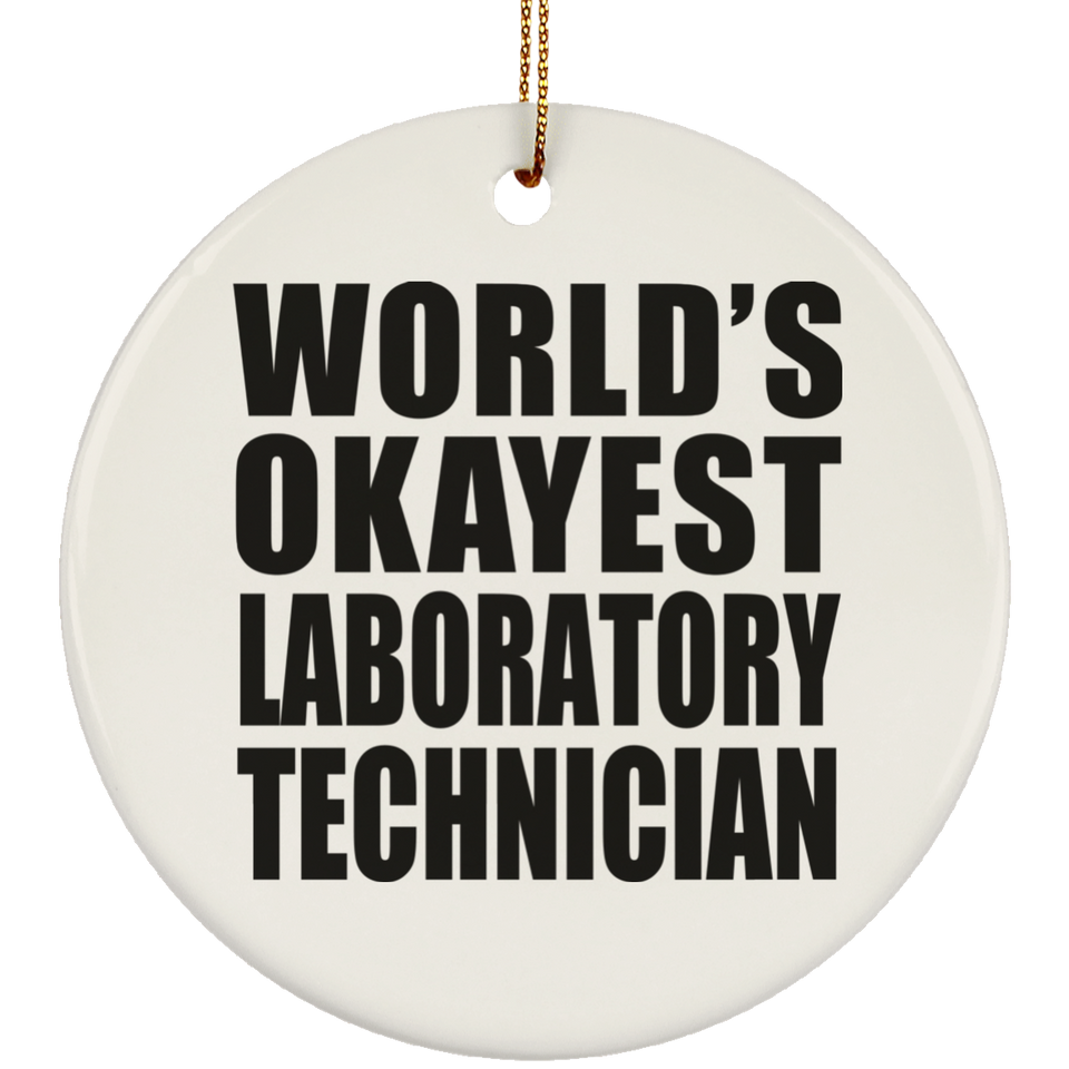World's Okayest Laboratory Technician - Circle Ornament