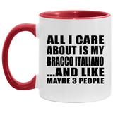 All I Care About Is My Bracco Italiano - 11oz Accent Mug Red