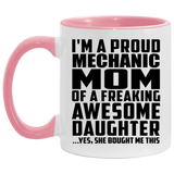 Proud Mechanic Mom Of Awesome Daughter - 11oz Accent Mug Pink