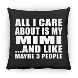All I Care About Is My Mimi - Throw Pillow Black