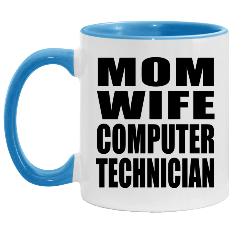 Mom Wife Computer Technician - 11oz Accent Mug Blue