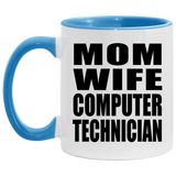 Mom Wife Computer Technician - 11oz Accent Mug Blue