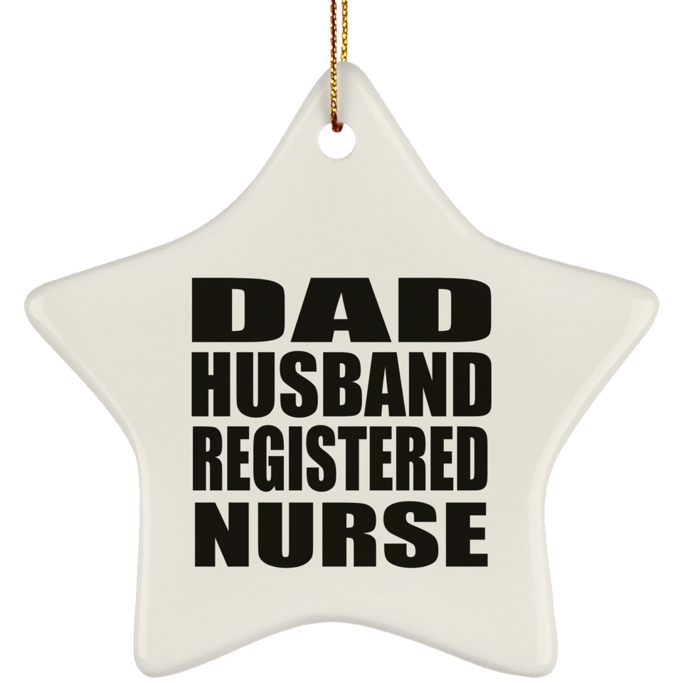 Dad Husband Registered Nurse - Star Ornament