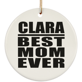 Clara Best Mom Ever - Circle Ornament