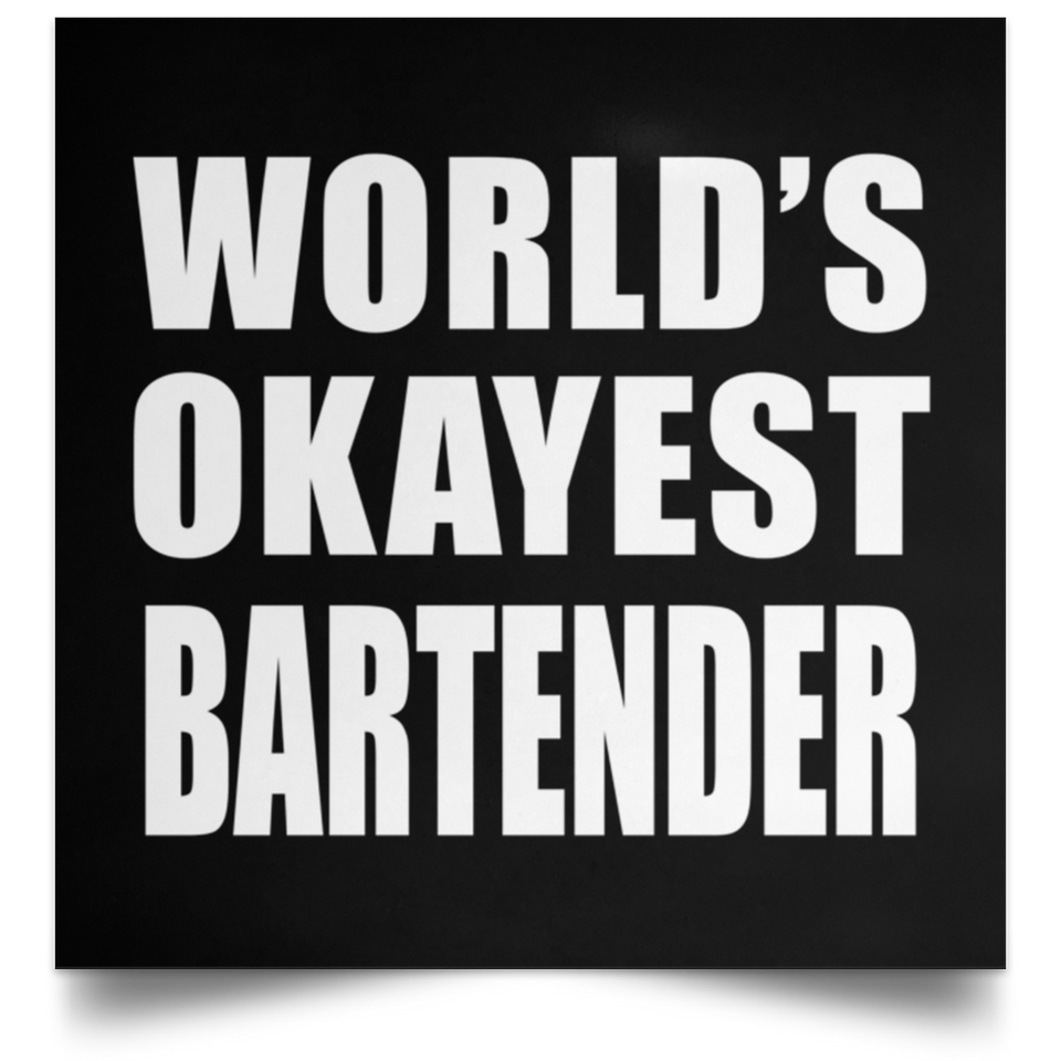 World's Okayest Bartender - Poster Square