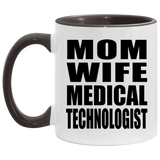Mom Wife Medical Technologist - 11oz Accent Mug Black