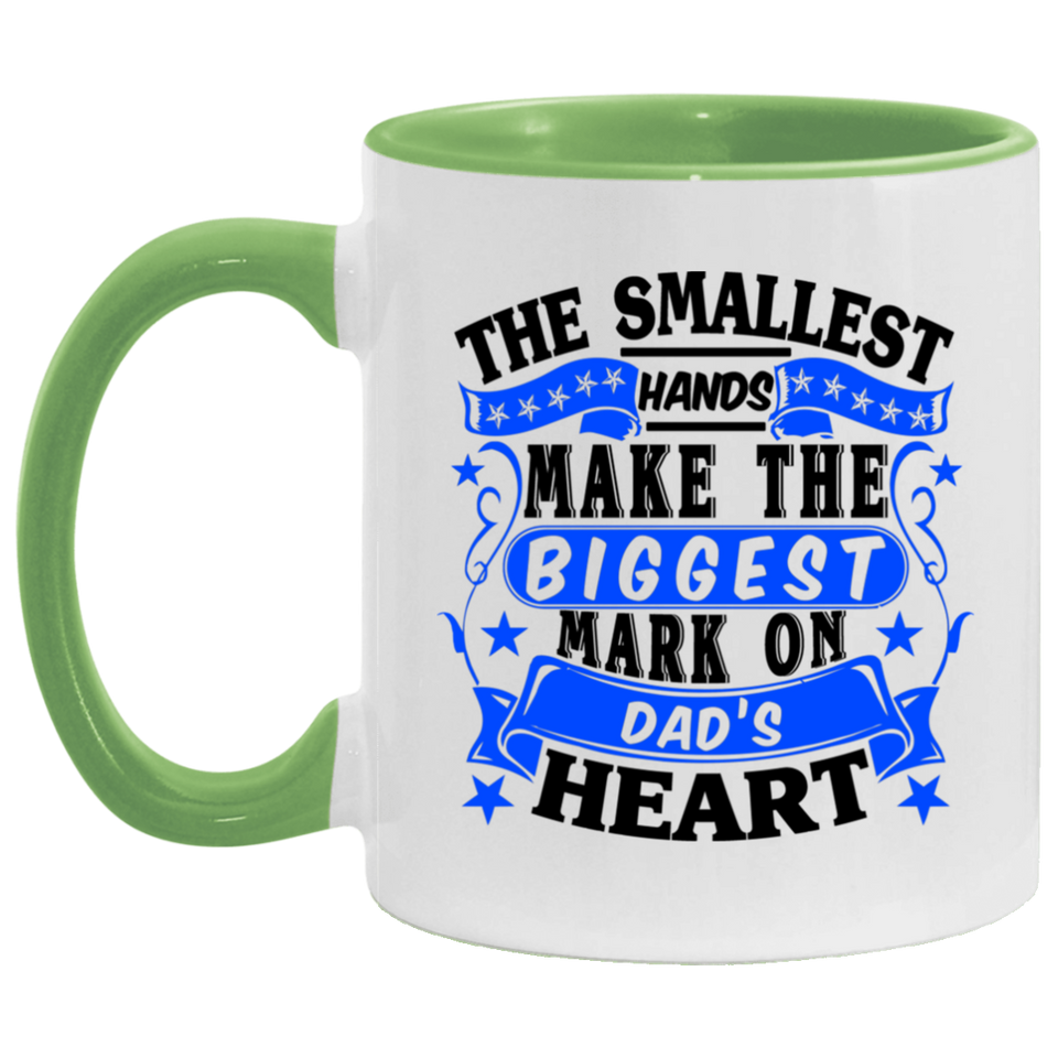 The Smallest Hands Make The Biggest Mark On Dad's Heart - 11oz Accent Mug Green