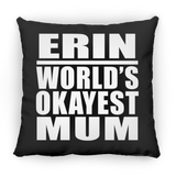 Erin World's Okayest Mum - Throw Pillow Black