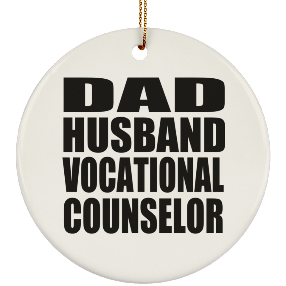 Dad Husband Vocational Counselor - Circle Ornament