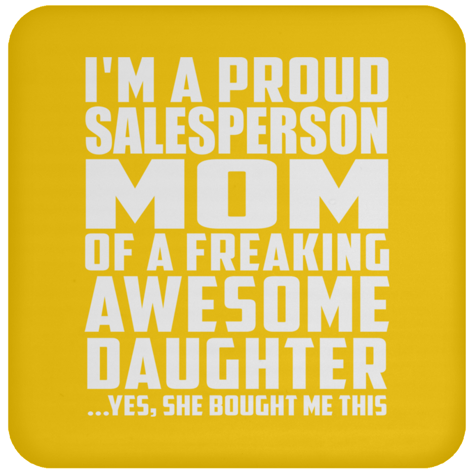Proud Salesperson Mom Of Awesome Daughter - Drink Coaster