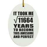 108th Birthday Took Square Root of 11664 Years To Awesome - Oval Ornament
