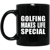 Golfing Makes Life Special - 11oz Coffee Mug Black