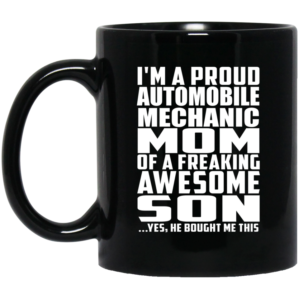 Proud Automobile Mechanic Mom Of Awesome Son - 11 Oz Coffee Mug Black