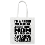Proud Medical Assistant Mom Of Awesome Daughter - Tote Bag White