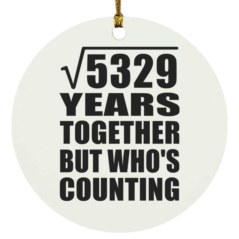 73rd Anniversary Square Root of 5329 Years Who's Counting - Circle Ornament