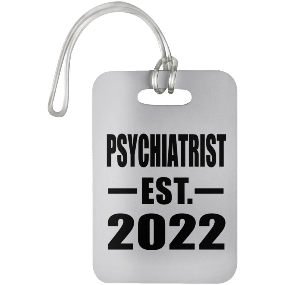Psychiatrist Established EST. 2022 - Luggage Bag Tag