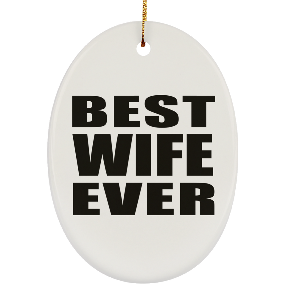 Best Wife Ever - Oval Ornament