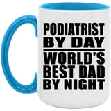 Podiatrist By Day World's Best Dad By Night - 15oz Accent Mug Blue