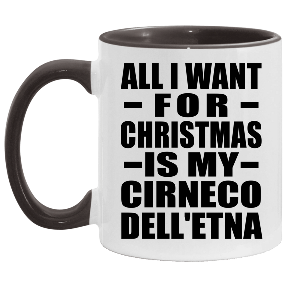All I Want For Christmas Is My Cirneco Dell'etna - 11oz Accent Mug Black