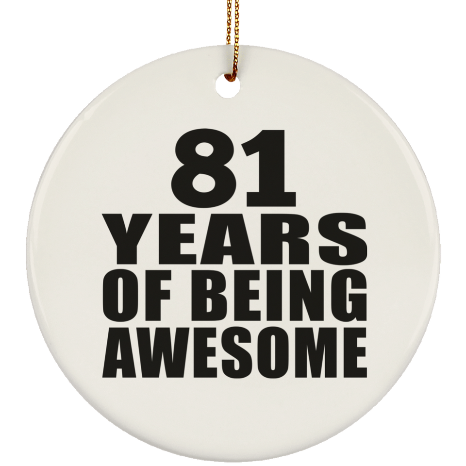 81st Birthday 81 Years Of Being Awesome - Circle Ornament