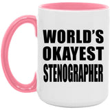 World's Okayest Stenographer - 15oz Accent Mug Pink