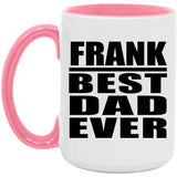 Frank Best Dad Ever - 15oz Accent Mug Pink
