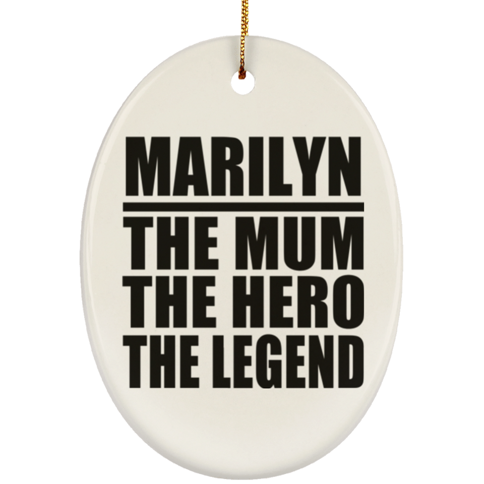 Marilyn The Mum The Hero The Legend - Oval Ornament