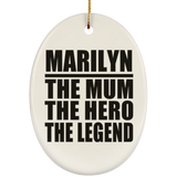 Marilyn The Mum The Hero The Legend - Oval Ornament