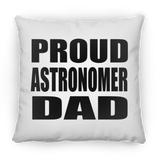 Proud Astronomer Dad - Throw Pillow
