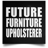 Future Furniture Upholsterer - Poster Square