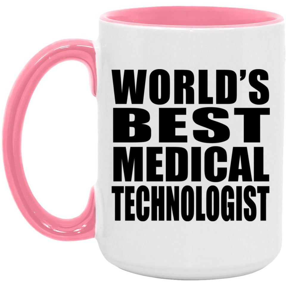 World's Best Medical Technologist - 15oz Accent Mug Pink