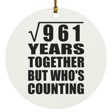 31st Anniversary Square Root of 961 Years Who's Counting - Circle Ornament