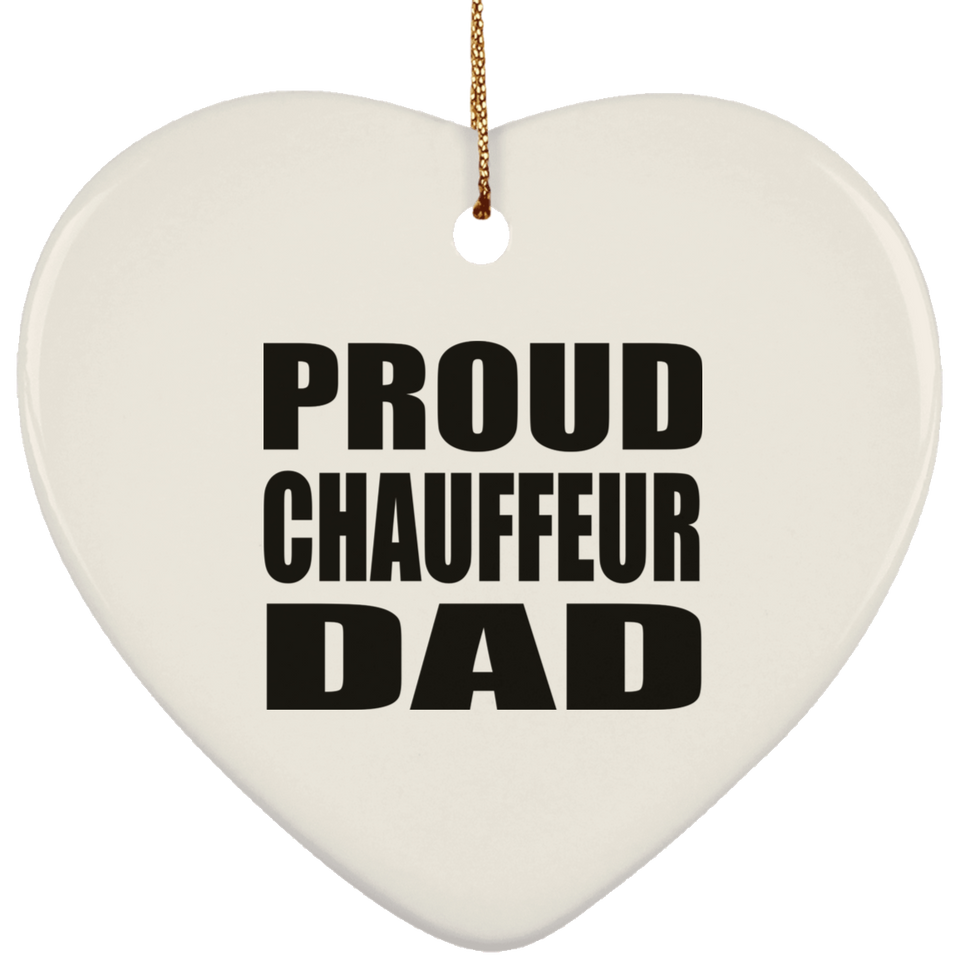 Proud Chauffeur Dad - Heart Ornament