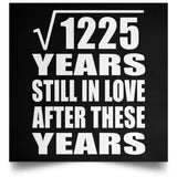 35th Anniversary Square Root of 1225 Years Still In Love - Poster Square