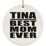 Tina Best Mom Ever - Circle Ornament