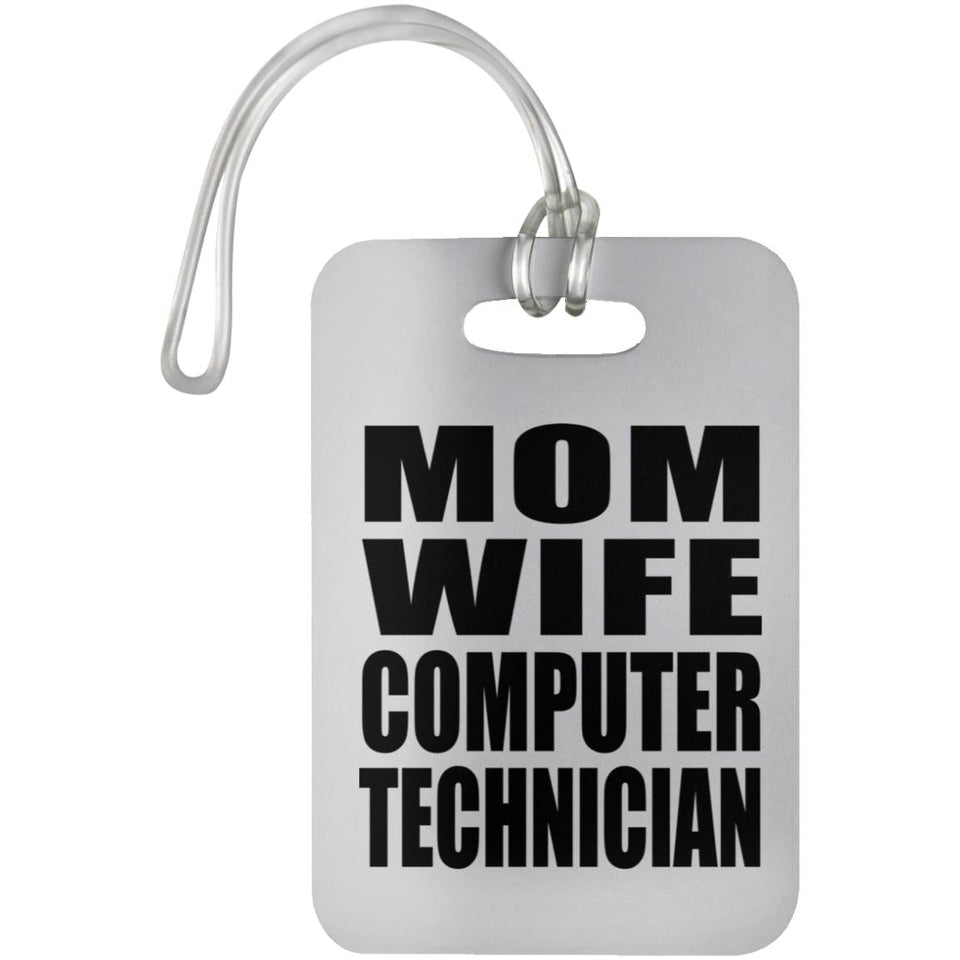 Mom Wife Computer Technician - Luggage Bag Tag