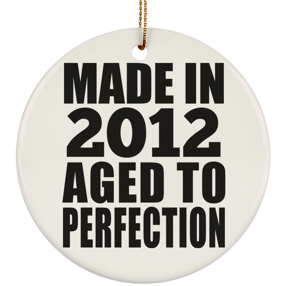 12th Birthday Made In 2012 Aged to Perfection - Circle Ornament