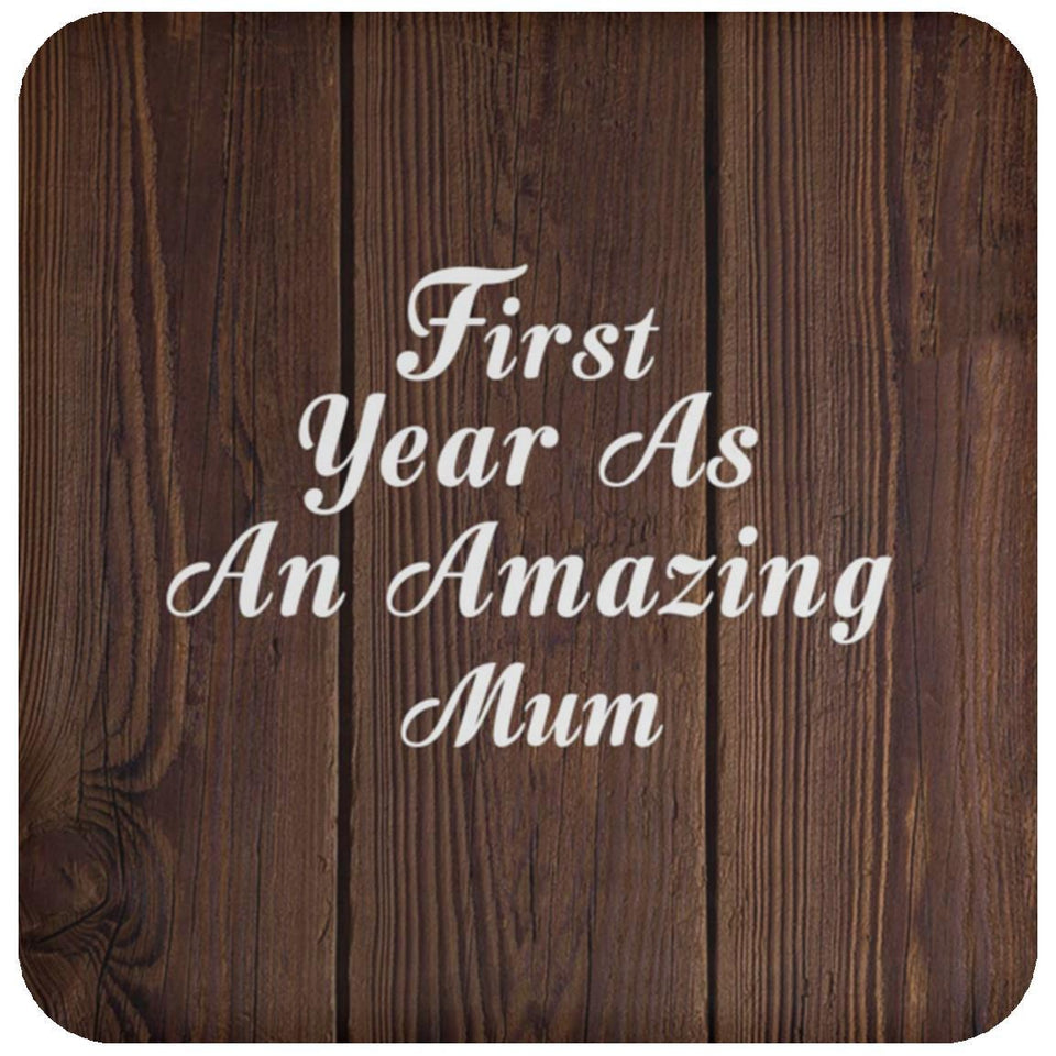 First Year As An Amazing Mum - Drink Coaster D