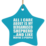All I Care About Is My Bergamasco Shepherd - Star Ornament