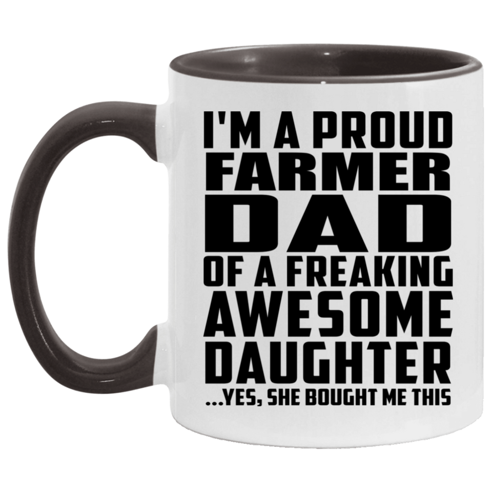 Proud Farmer Dad Of Awesome Daughter - 11oz Accent Mug Black