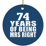 74th Anniversary 74 Years Of Being Mrs Right - Circle Ornament