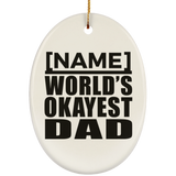 Personalized Gift, Name World's Okayest Dad - Ceramic Ornament