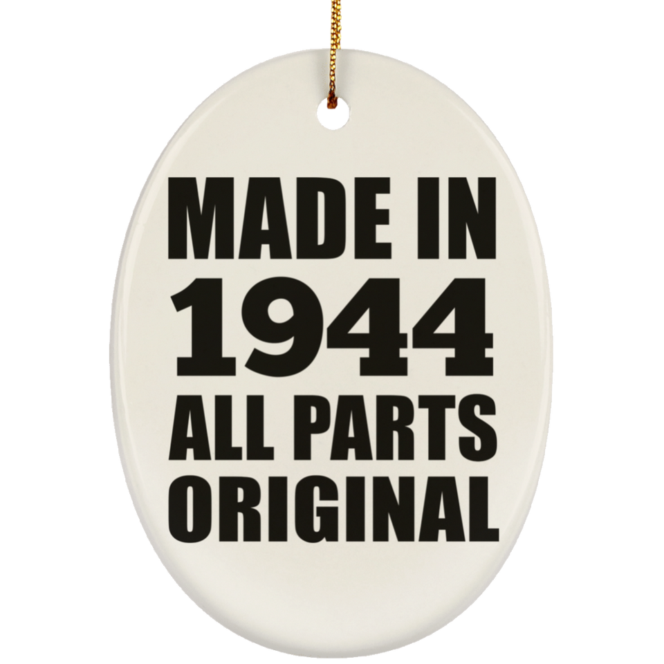 80th Birthday Made in 1944 All Parts Original - Oval Ornament
