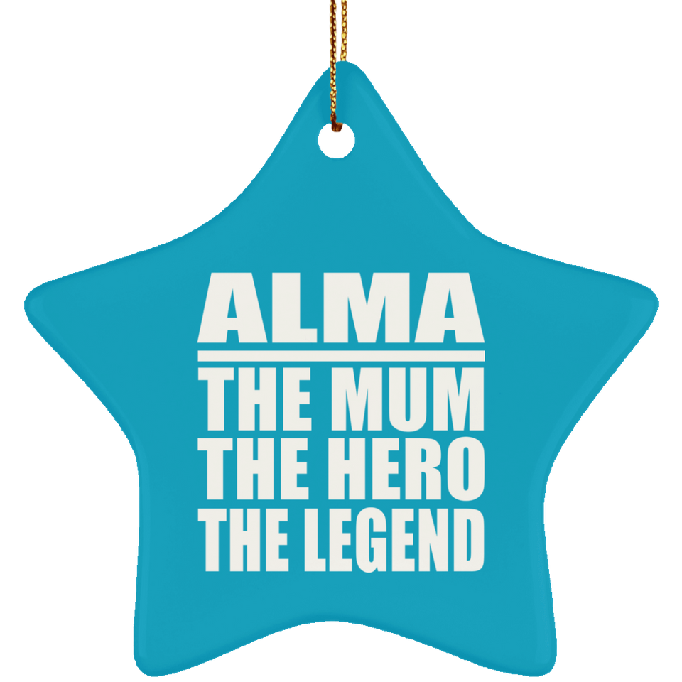 Alma The Mum The Hero The Legend - Star Ornament